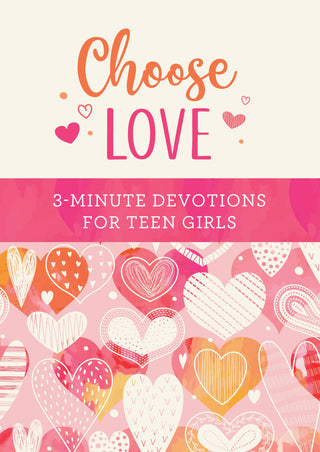Choose Love: 3-Minute Devotions for Teen Girls- book,Books,Devotion,devotional,gifts-Ace of Grace Women's Boutique